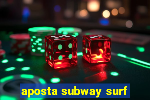 aposta subway surf